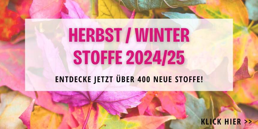 über 400 neue Herbst- / Winterstoffe 2024 / 2025